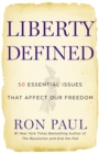 Image for Liberty defined  : the 50 essential issues that affect our freedom