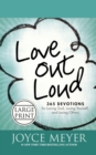 Image for Love Out Loud : 365 Devotions for Loving God, Loving Yourself, and Loving Others