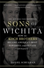 Image for Sons of Wichita  : how the Koch brothers became America&#39;s most powerful and private dynasty