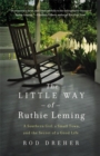 Image for The little way of Ruthie Leming  : a Southern girl, a small town, and the secret of a good life