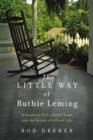 Image for The little way of Ruthie Leming  : a Southern girl, a small town, and the secret of a good life