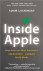 Image for Inside Apple : How America&#39;s Most Admired--and Secretive--Company Really Works
