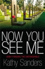 Image for Now you see me  : how I forgave the unforgivable