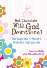 Image for Hot chocolate with god devotional  : real questions &amp; answers from girls just like you
