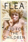 Image for Acid for the Children : A Memoir