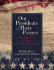 Image for Our presidents and their prayers  : proclamations of faith by America&#39;s leaders