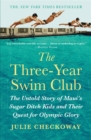 Image for The Three-Year Swim Club : The Untold Story of Maui&#39;s Sugar Ditch Kids and Their Quest for Olympic Glory
