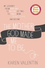 Image for Mother God Made Me to Be