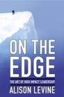 Image for On the edge  : the art of high impact leadership