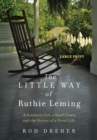 Image for The Little Way of Ruthie Leming : A Southern Girl, a Small Town, and the Secret of a Good Life
