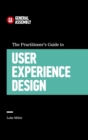 Image for The Practitioner&#39;s Guide to User Experience Design