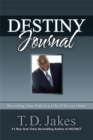 Image for Destiny Journal : Recording Your Path to a Life of Divine Order