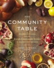 Image for The community table  : recipes and stories from the Jewish Community Center in Manhattan and beyond