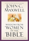 Image for Wisdom from Women in the Bible : Giants of the Faith Speak into Our Lives
