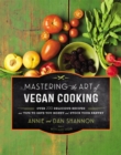 Image for Mastering the Art of Vegan Cooking
