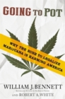 Image for Going to pot  : why the rush to legalize marijuana puts America at risk