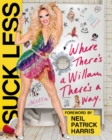 Image for Suck less  : where there&#39;s a Willam, there&#39;s a way
