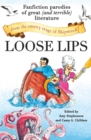 Image for Loose lips  : fanfiction parodies of great (and terrible) literature from the smutty stage of Shipwreck