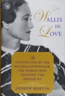 Image for Wallis in Love : The Untold Life of the Duchess of Windsor, the Woman Who Changed the Monarchy