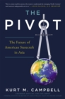 Image for The pivot  : the future of American statecraft in Asia