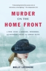 Image for Murder on the Home Front : A True Story of Morgues, Murderers, and Mysteries during the London Blitz