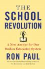 Image for The school revolution  : a new answer for our broken education system