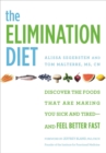 Image for The elimination diet  : discover the foods that are making you sick and tired - and feel better fast