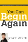 Image for You Can Begin Again : No Matter What, It&#39;s Never Too Late