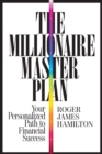 Image for The millionaire master plan  : your personalized path to financial success