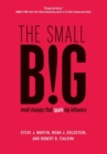 Image for The small BIG : small changes that spark big influence