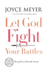 Image for Let God Fight Your Battles : Being Peaceful in the Storm