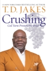 Image for Crushing  : God turns pressure into power
