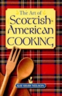 Image for The art of Scottish-American cooking