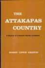 Image for The Attakapas Country: A History of Lafayette Parish