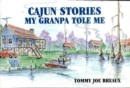 Image for Cajun stories my granpa tole me