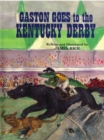 Image for Gaston Goes to the Kentucky Derby