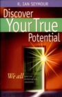 Image for Discover Your True Potential: We All Have the Potential for Greatness