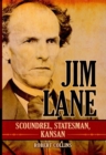 Image for Jim Lane: Scoundrel, Statesman, Kansan