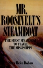 Image for Mr. Roosevelt&#39;s Steamboat: The First Steamboat to Travel the Mississippi