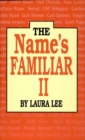 Image for The name&#39;s familiar II