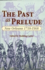 Image for The Past as Prelude: New Orleans 1718-1968