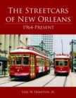 Image for The streetcars of New Orleans: 1964-present