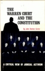 Image for The Warren Court and the Constitution: a critical view of judicial activism.