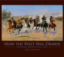 Image for How the West Was Drawn : Frederic Remington&#39;s Art