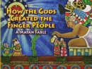 Image for How the Gods Created the Finger People