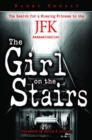 Image for The girl on the stairs  : the search for a missing witness to the JFK assassination