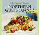 Image for Complete Guide to Northern Gulf Seafood, The