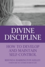 Image for Divine discipline: how to develop and maintain self-control