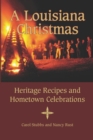 Image for A Louisiana Christmas: Heritage Recipes and Hometown Celebrations