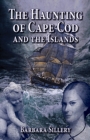 Image for Haunting of Cape Cod and the Islands, The
